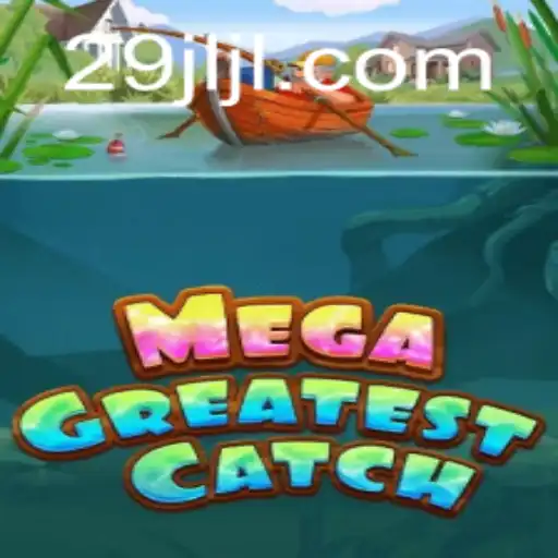 Discover the Exciting World of MegaGreatestCatch